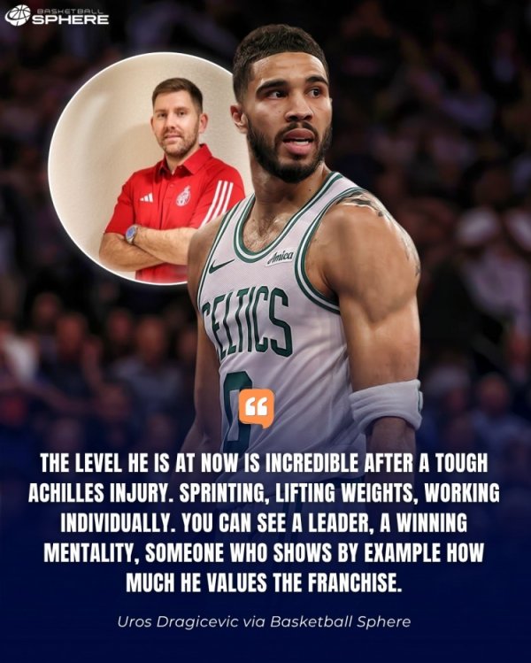Serbian coach observes the Green Army: Tatum is the real leader and will go all out even if he is injured